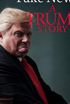 Fake News: A Trump Story